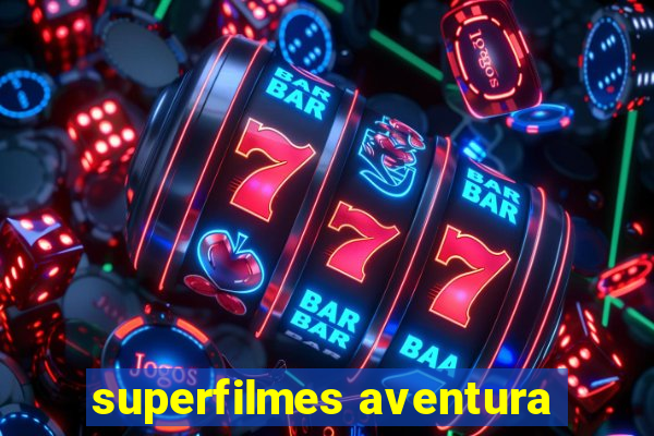 superfilmes aventura